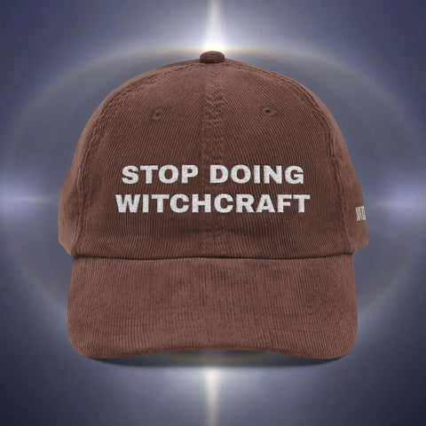 Stop Doing Witchcraft Vintage Corduroy Cap