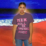 Men will be Suicide Free Garment-Dyed T-shirt