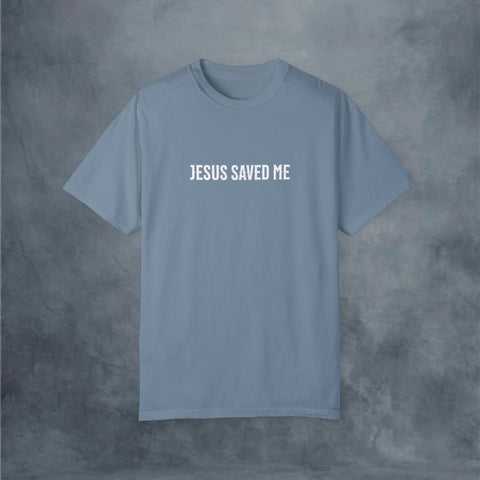 Jesus Saved Me Garment-Dyed T-shirt