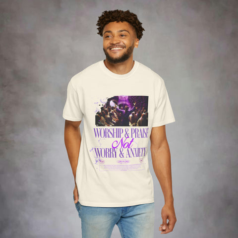 Worship & Praise Not Worry & Anxiety Garment-Dyed T-shirt