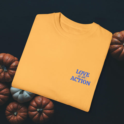 Love is an Action Garment-Dyed T-Shirt