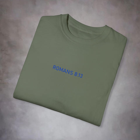 Unisex Romans 8:13 Garment-Dyed Tee