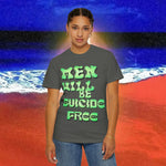 Men will be Suicide Free Garment-Dyed T-shirt