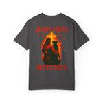 Jesus Saves Witches Garment-Dyed T-shirt