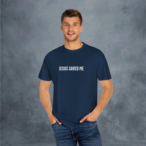 Jesus Saved Me Garment-Dyed T-shirt