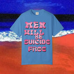 Men will be Suicide Free Garment-Dyed T-shirt