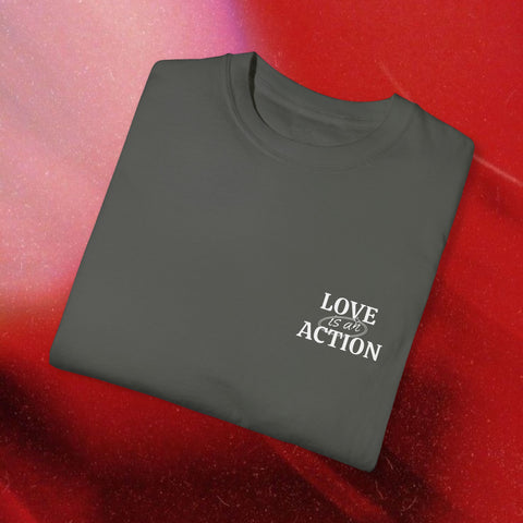 Love is an Action Garment-Dyed T-Shirt