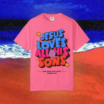 Jesus Loves all his sons Garment-Dyed T-shirt