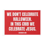 We Don't Celebrate Halloween Lawn Sign