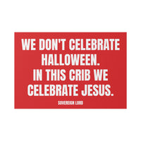 We Don't Celebrate Halloween Lawn Sign