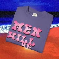 Men will be Suicide Free Garment-Dyed T-shirt
