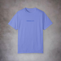 Romans 8:13 Garment-Dyed Tee