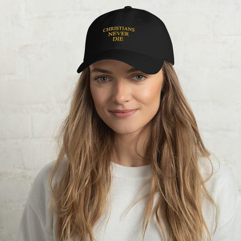 Christians Never Die Dad Hat - Lord of LordsDad Hat