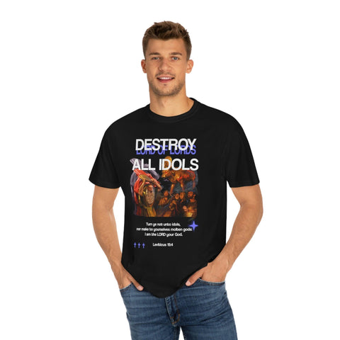 Unisex Destroy All Idols Garment-Dyed Tee - Lord of LordsT-Shirt