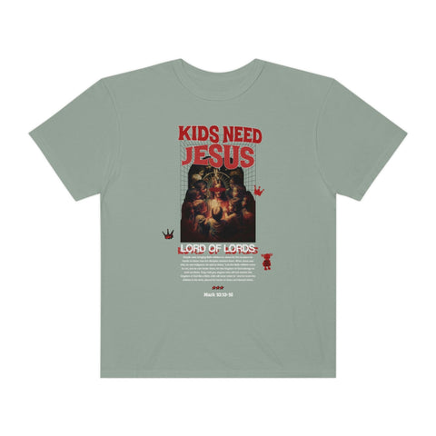 Unisex Kids Need Jesus Garment-Dyed Tee - Lord of LordsT-Shirt