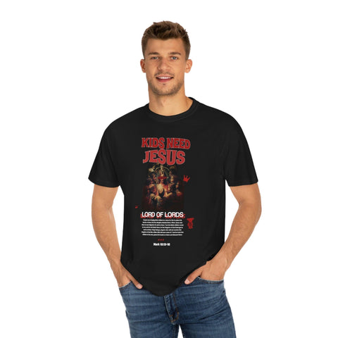 Unisex Kids Need Jesus Garment-Dyed Tee - Lord of LordsT-Shirt