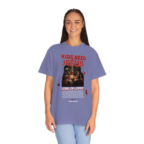 Unisex Kids Need Jesus Garment-Dyed Tee - Lord of LordsT-Shirt